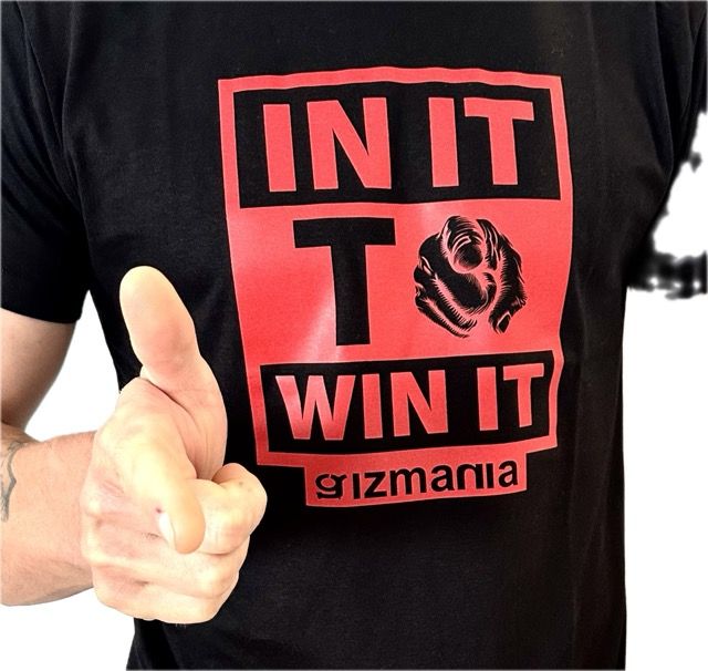 T krekls Gizmania IN IT TO WIN IT